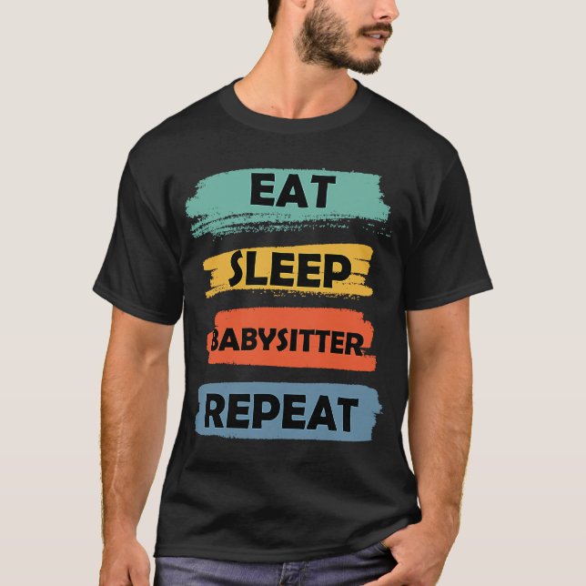 Camiseta Coma una niñera para dormir y duerme de nuevo (Anverso)