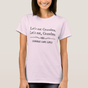 Camiseta Comamos a la abuela que las comas ahorran vidas