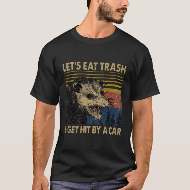 Camiseta Comamos Basura Y Saquemos Golpeados Por Un Opossum (Anverso)