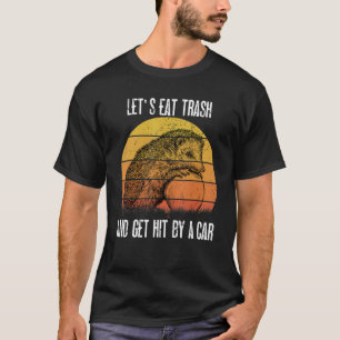 Camiseta Comamos basura y seamos golpeados por un Opossum 1