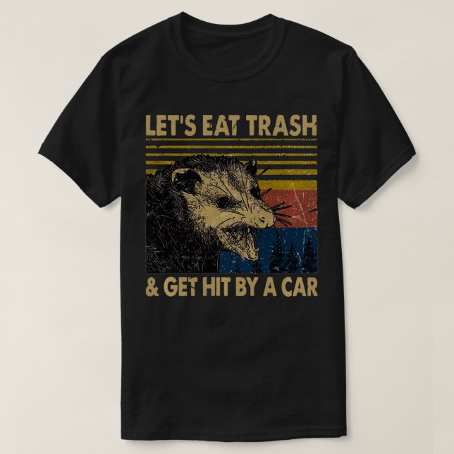 Camiseta Comamos basura y seamos golpeados por un Opossum v (Diseño del anverso)