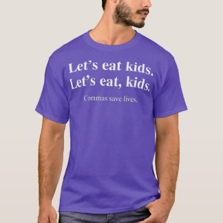 Camiseta Comamos niños, Commas salvamos vidas gramo de punt