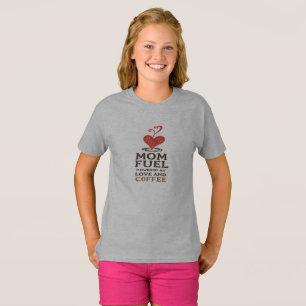 Camiseta Combustible para mamá - Alimentado por amor (y caf