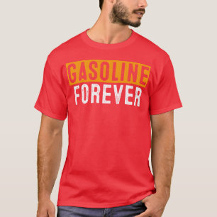 Camiseta Combustible para siempre divertido Gasolina Autos