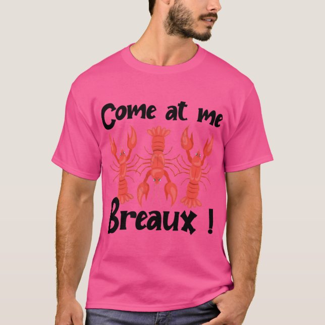 Camiseta Come At Me Breaux Crawfish Beads Funny nival (Anverso)