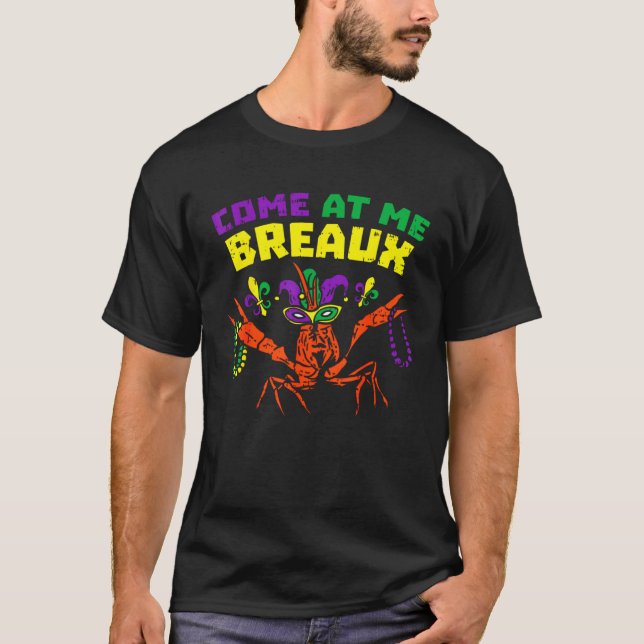 Camiseta Come At Me Breaux Crawfish Beads  Mardi Gras Carni (Anverso)