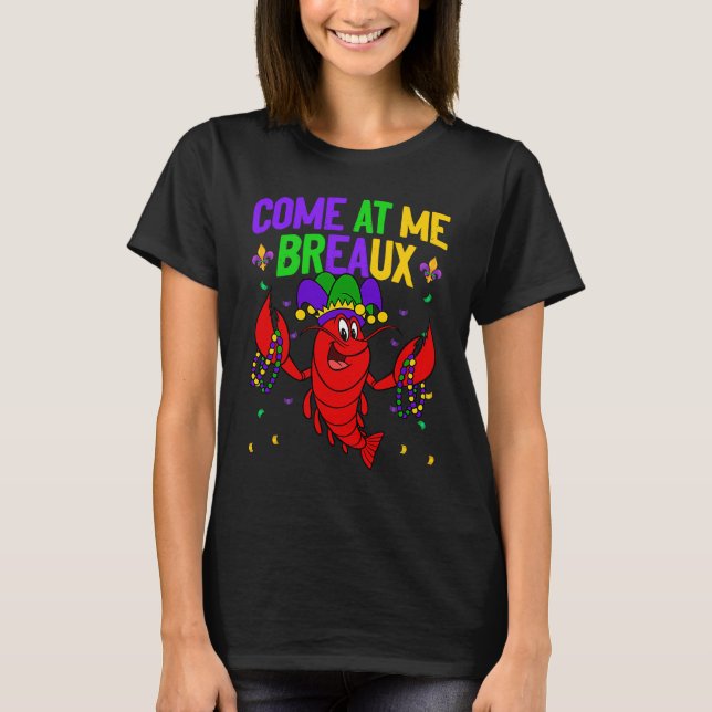 Camiseta Come At Me Breaux Crawfish Beads  Mardi Gras Carni (Anverso)