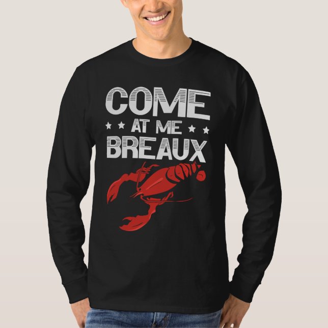 Camiseta Come At Me Breaux Crawfish Lobster Crayfish Yabbie (Anverso)