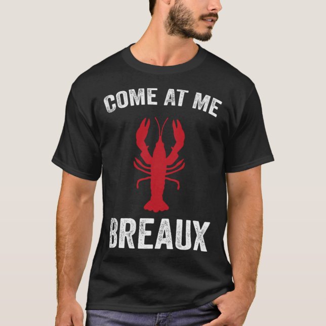 Camiseta Come At Me Breaux Crawfish  Mardi Gras Carnival Lo (Anverso)