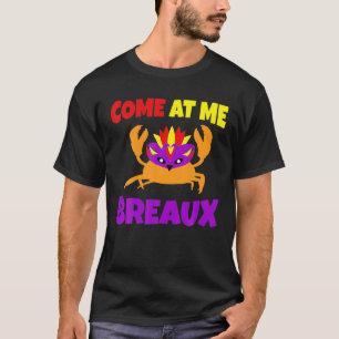 Camiseta Come At Me Breaux Funny Mardi Gras
