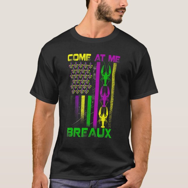 Camiseta Come At Me Breaux Funny Mardi Gras Carnival For Me (Anverso)