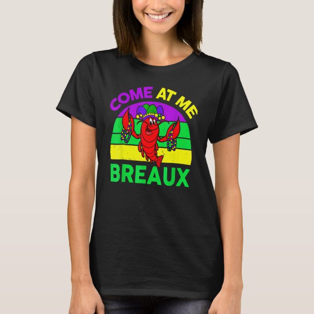 Camiseta Come At Me Breaux Mardi Gras Crawfish Beads Costum (Anverso)