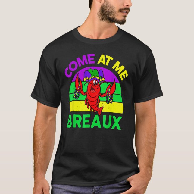 Camiseta Come At Me Breaux Mardi Gras Crawfish Beads Costum (Anverso)