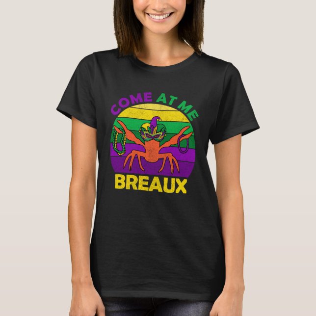 Camiseta Come At Me Breaux Mardi Gras Crawfish Boil Apparel (Anverso)