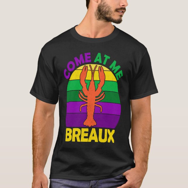 Camiseta Come At Me Breaux Mardi Gras Crawfish Boil Apparel (Anverso)