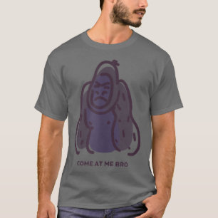 Camiseta Come At Me Bro Funny Gorilla Gym and Party Design 