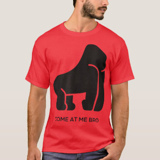 Camiseta Come At Me Bro Funny Gorilla Gym and Party Design 