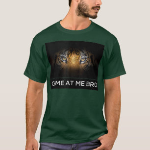 Camiseta Come At Me Bro Funny Tiger Gym and Party Design Fi