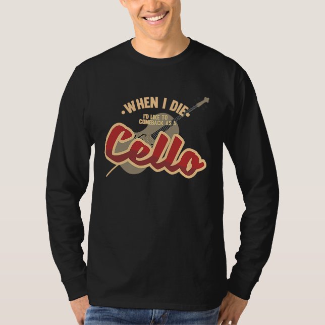 Camiseta Come Back As A Cello Music Violin Melody (Anverso)