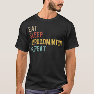 Camiseta Come Bádminton Indoor Vintage Repetir Dormir Comer