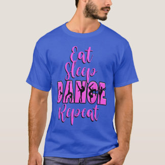 Camiseta Come Bailar Dormir Repetir Bailar Inspirado Mamá C