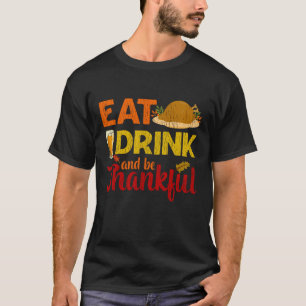 Camiseta Come, Bebe Y Sé Agradecido Cerveza Divertida Día d