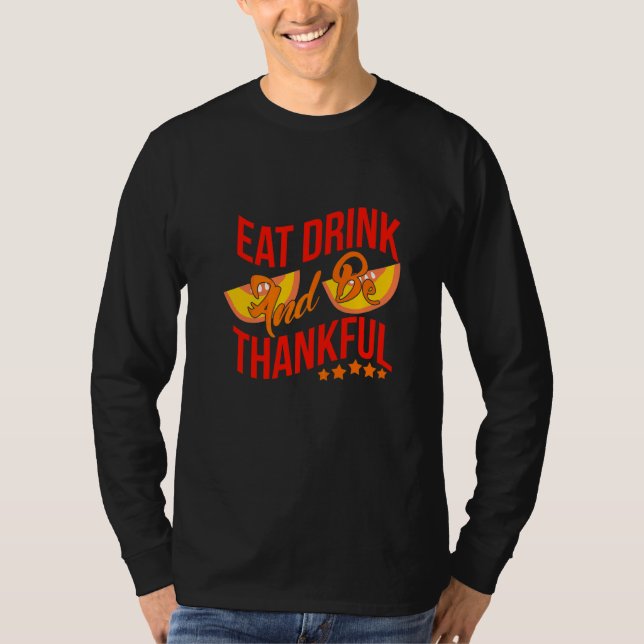 Camiseta Come Bebe Y Sé Agradecido Premium (Anverso)