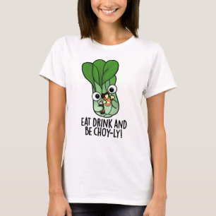 Camiseta Come Bebe Y Sé Alegre Choyly Chiste De Verduras 