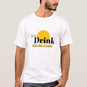 Camiseta "Come, bebe y ten miedo: Festeja tu celebración