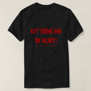 CAMISETA ¡COME BEBIDAS Y TENGA MIEDO!