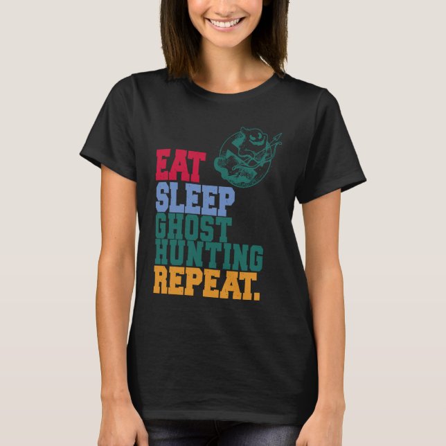 Camiseta Come Cazando Fantasmas Duerme Come Cazando Fantasm (Anverso)