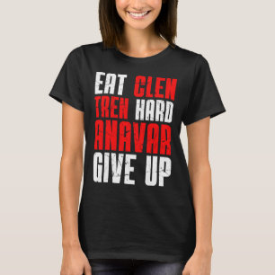 Camiseta Come Clen Tren Duro Anavar Rendirse