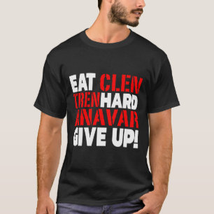 Camiseta Come Clen - Tren Duro - Nunca te Rindas Culturismo