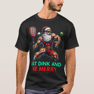 Camiseta Come Dink Sé Alegre Santa Claus Pickleball Navidad