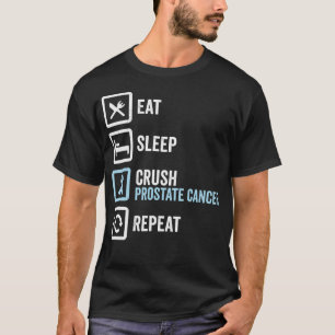 Camiseta Come Dormir Aplastar Cáncer de Próstata Repetir No