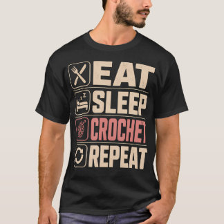Camiseta Come Dormir Ganchillo Repetir Amante del Hilo Pasa