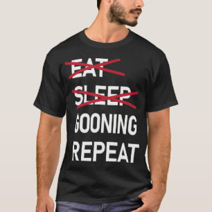 Camiseta Come Dormir Gooning Repite Divertido Gooner