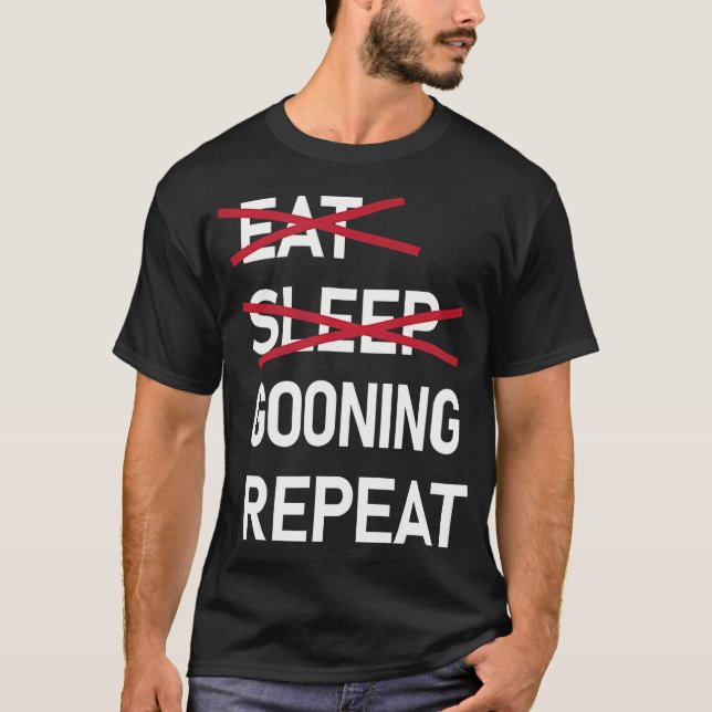 Camiseta Come Dormir Gooning Repite Divertido Gooner (Anverso)