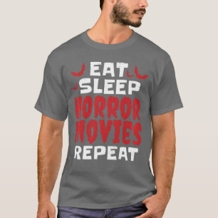 Camiseta Come Dormir Películas De Terror Repetir Divertido 