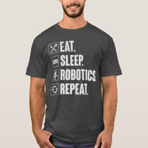 Camiseta Come Dormir Robótica Repetir Regalo de Ingeniero V