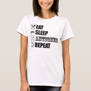 Camiseta Come. Duerme. Antigüedades. Repite