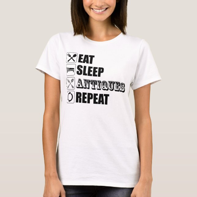 Camiseta Come. Duerme. Antigüedades. Repite (Anverso)