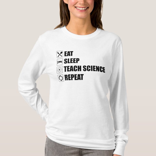 Camiseta Come. Duerme. Enseñar Ciencia. Repite (Anverso)