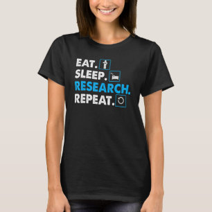 Camiseta Come. Duerme. Investigación. Repetir ciencia de ca