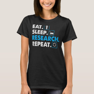 Camiseta Come. Duerme. Investigación. Repetir ciencia de ca