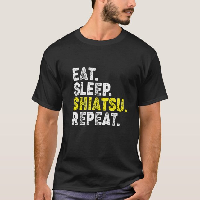Camiseta ¡Come, Duerme, Shiatsu, Repite! Frase divertida de (Anverso)