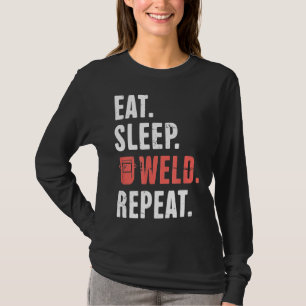 Camiseta Come. Duerme. Soldadura. Repite. Funny Welder Ws3u