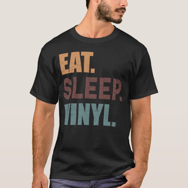 Camiseta Come. Duerme. Vinyl. (Anverso)
