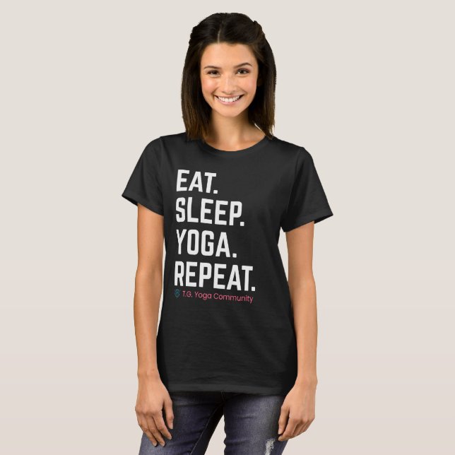 Camiseta Come. Duerme. Yoga. Repite. | Tori G. Yoga Tee (Anverso completo)