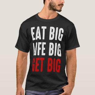 CAMISETA COME GRAN VIDA GRANDES CONSEGUIR GRANDES GIMNASIOS